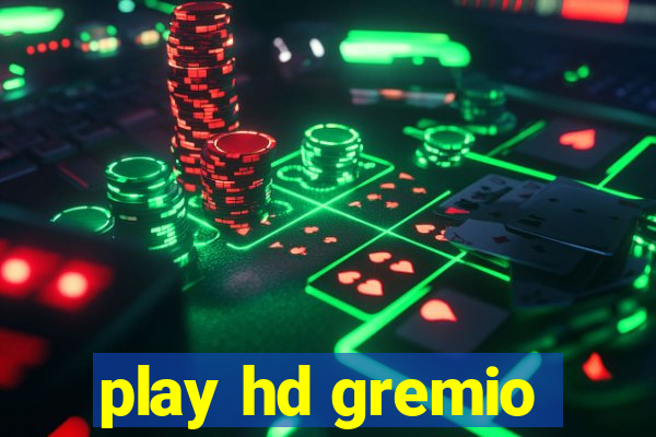 play hd gremio